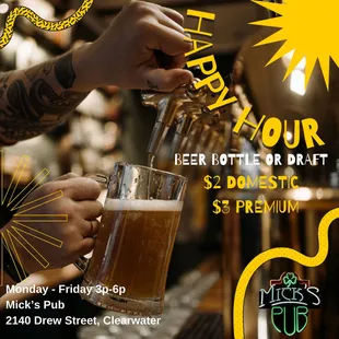 Join us at Mick&apos;s Pub in Clearwater every Monday to Friday from 3 pm to 6 pm for our unbeatable   !