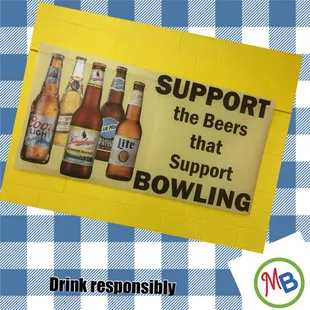 a sign that says support the beers that support bowling