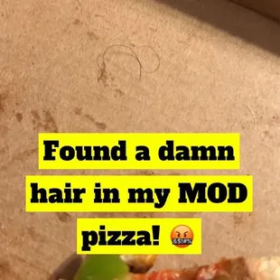 A hair was in my pizza