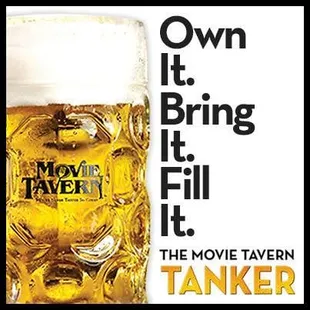 Own it. Bring it. Fill it. 
The Movie Tavern Tanker.