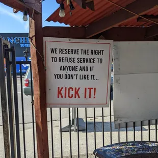 a sign that reads we reserve the right to refuse service to anyone and if you don '