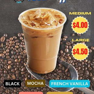 Freshly brewed Iced Coffees, Large size available for only $4.50!