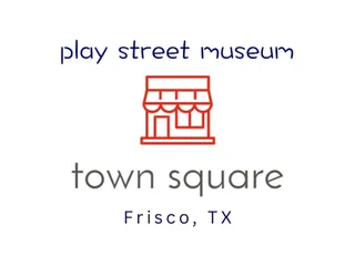Play Street Museum - Frisco