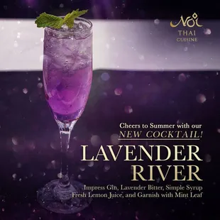 Lavender River!
Our new cocktail for this summer
Available for you to try out at Noi Thai Cuisine - Downtown Seattle!!