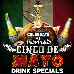 Celebrate Cinco de Mayo at NOMAD $5 Drink Specials all Night !!
