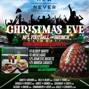 Join us for Christmas Eve! 
 NFL action in all our TVs
 NFL football and brunch!