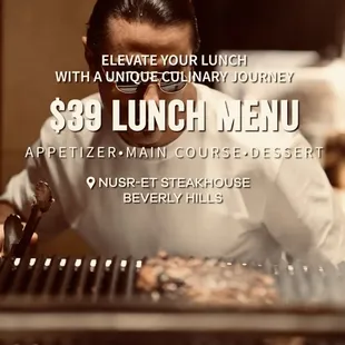 $39 for lunch is just a lure.. if you want a regular steak, a side and a soda you'll end up over $100.