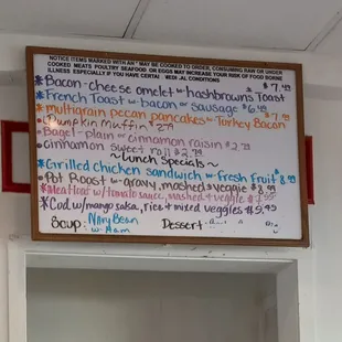 Breakfast and lunch specials - soup of the day - dessert.