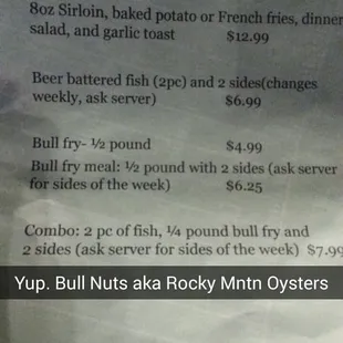 Yes we tried the Rocky Mountain Oysters a.k.a. Bull Nuts. Not bad..taste like chicken gizzards.