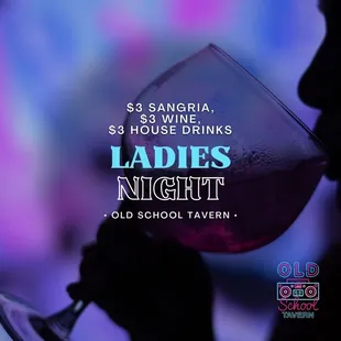 Every Wednesday is Ladies&apos; Night with $3 Select drinks for ladies all night