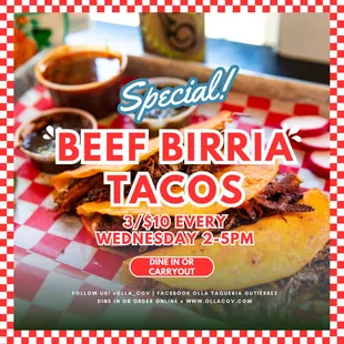 Wednesday Birria Special! Happy Hour tacos &amp; drinks 2p-5p