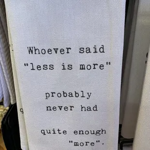 Hand towel - Whoever said less is more probably never had quite enough more - humor
