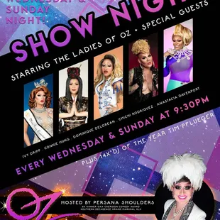 SHOW NIGHT

EVERY WEDNESDAY &amp; SUNDAY AT 9:30PM!

THE LADIES OF OZ ARE BACK!!!!
