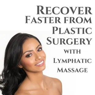 Recover faster from plastic surgery.