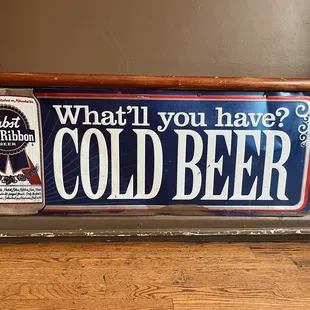 what&apos;ll you have? cold beer sign