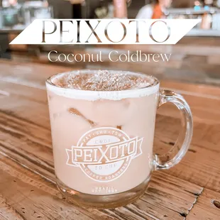 The Coconut Coldbrew is the treasure chest in Peixoto. It's beyond incredible.