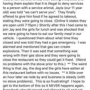 Do not support this business. My good friend&apos;s husband is vision impaired and has a guide dog. They were refused service which is ILLEGAL.