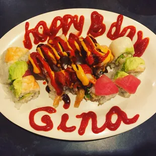 My husband called ahead and they made a special sushi plate for my birthday! They even knew what rolls I liked.