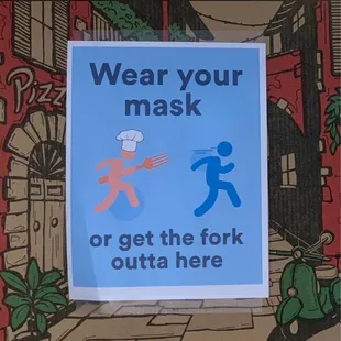 a sign that says wear your mask or get the fork out of here