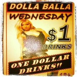Dolla Balla WEDNESDAYZ $1 DRINKS!!