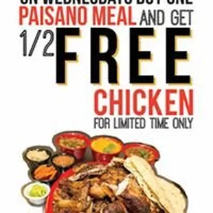 On Wednesdays Buy one Paisano Meal and get 1/2 FREE Chicken!