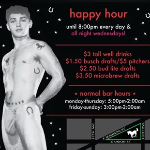 Happy Hour daily til 8 pm and all day long Wednesday&apos;s.