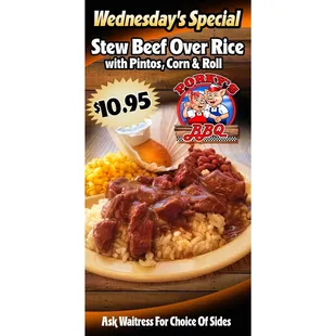 Wednesday's Special: stew beef over rice and/or mashed potatoes with corn, pintos and roll