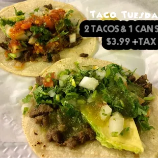 Visit us on Tuesday and get 2 tacos + 1 can soda for $3.99 + tax. Avocado and Cheese Not Included.