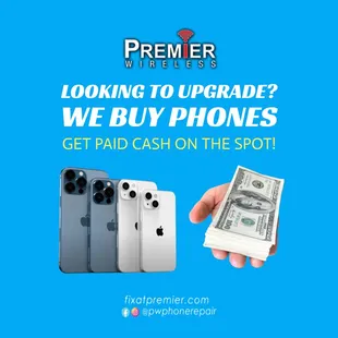 Upgrading? We pay cash for phones!