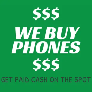 We Buy Phones &amp; Tablets, get paid cash on the spot!