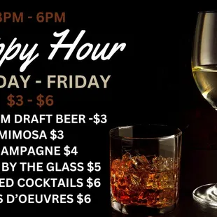 Happy Hour 
Monday - Friday 3pm- 6pm