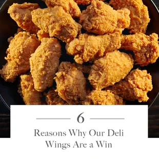 a bowl of fried chicken with the title 6 reasons why our deli wings are a win