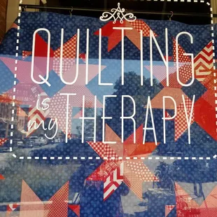 Quilting Is My Therapy