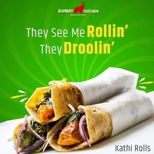 Everything's favorite Kathi Rolls.