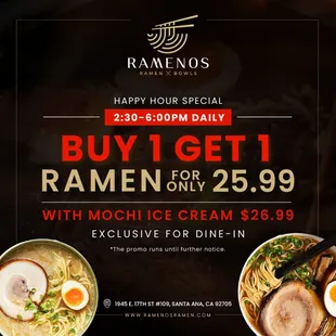 Happy Hour at Ramenos! Available from 2:30 to 6 PM Daily, exclusive for dine-in only.
Visit us: 1945 17th St STE 109, Santa Ana, CA 92705