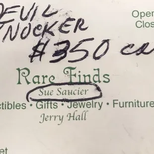 Sue Saucier said she would not prove the door knocker was from 1900 and would not give me back my down payment of $150.