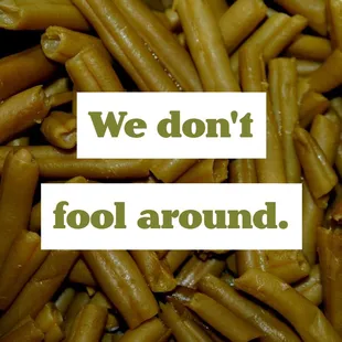 we don't fool around