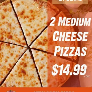 2 medium cheese pizzas $ 14 99