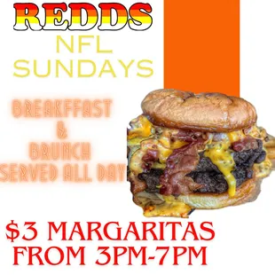 NFL SUNDAYS EVERY SUNDAY AT REDDS! DAILY HAPPY HOUR! TRY OUR TEXANS BURGER WITH FRIES OR ONION RINGS!