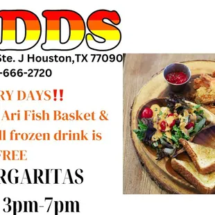 FISH FRY-DAY EVERY FRIDAY!! TRY OUR SEAFOOD BASIRT FRIED OR GRILLED &amp; YOUR 1st MARGARITA IS COMPLIMENTARY!