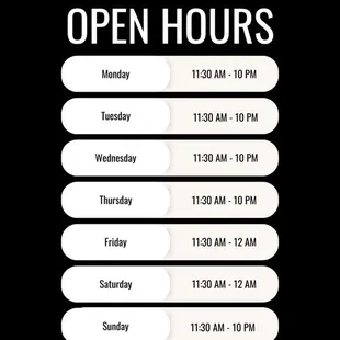SUN-THURS: 11:30AM-10PM       FRI&amp;SAT:     11:30AM-12AM