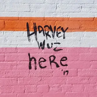 Harvey wuz Here