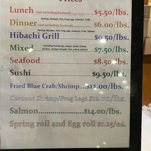 For lunch they will charge 7.50 per lb  if you include an egg roll, dumpling, etc. Very misleading.
