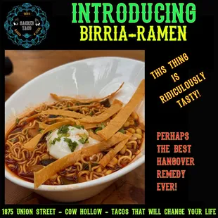 BIRRIA RAMEN, 
ENUFF SAID