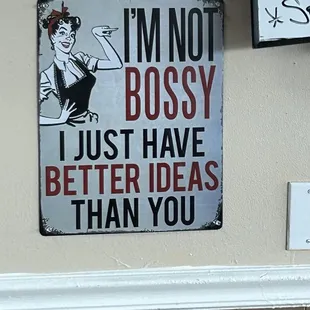 i'm not bossy just have better ideas than you