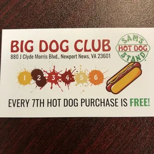 Sam&apos;s discount card! Buy six sandwiches and get a free hotdog or discount on anything else!
