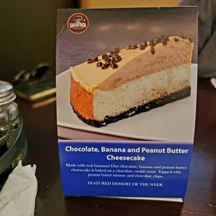 New dessert, chocolate, banana and peanut butter cheesecake.