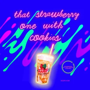 That strawberry one with cookies - milkshake