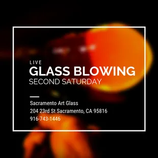 Live glass blowing demos every Second Saturday (except in July or August) 6pm to 9pm 204 23rd St Sacramento, CA 95816