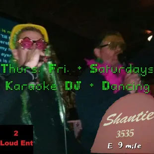 Come join the fun every Thursday thru Saturday @ the Shantie!